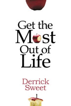 Get the Most Out of Life!